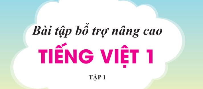 Top 5 sách tham khảo Tiếng Việt lớp 1 nên mua nhất hiện nay