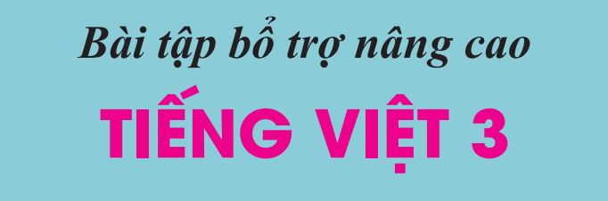 Top 5 sách tham khảo Tiếng Việt lớp 3 nên mua nhất hiện nay