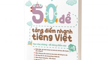 Sách 50 Đề Tăng Điểm Nhanh Tiếng Việt Lớp 1