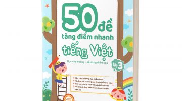 50 Đề Tăng Điểm Nhanh Tiếng Việt Lớp 3