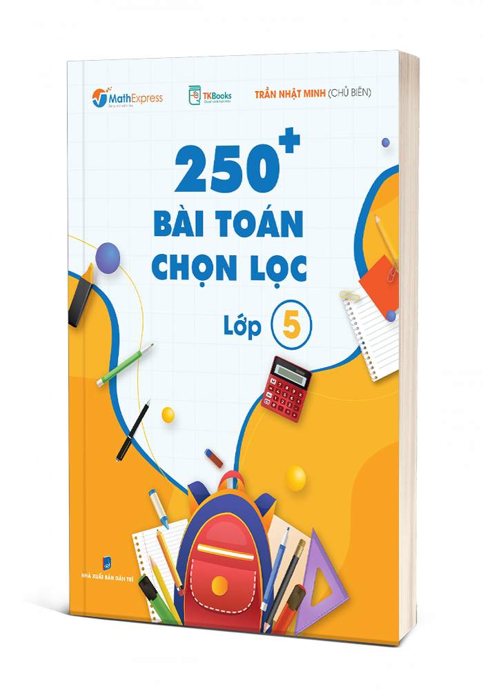 250+ Bài Toán Chọn Lọc Lớp 5