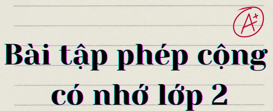 File bài tập phép cộng có nhớ lớp 2 sách Kết nối tri thức PDF