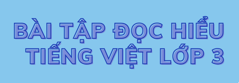 Bài tập đọc hiểu Tiếng Việt lớp 3 Kết nối tri thức PDF