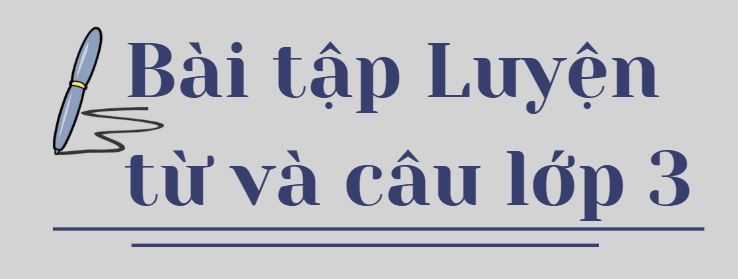 Bài tập Tiếng Việt lớp 3 luyện từ và câu Kết nối tri thức PDF