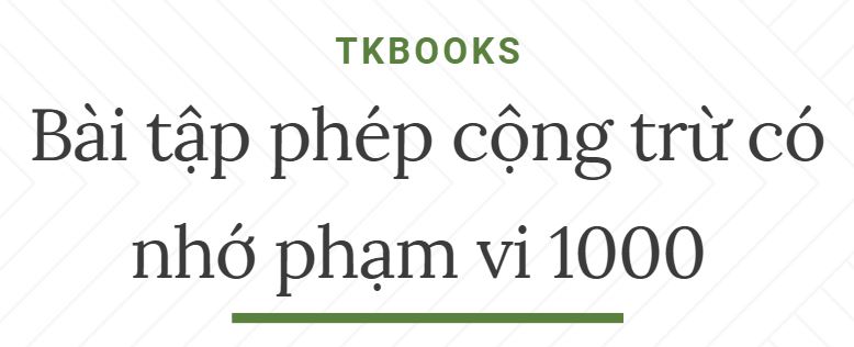 Bài tập phép cộng trừ có nhớ trong phạm vi 1000 PDF