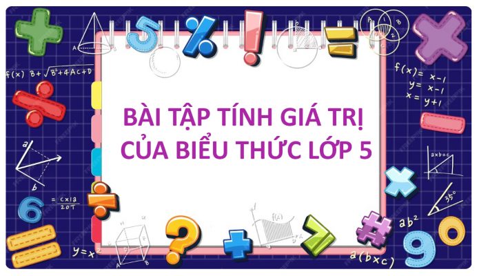 Bài tập tính giá trị của biểu thức lớp 5 có đáp án PDF