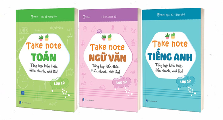 Combo Take Note lớp 12 - Tổng hợp kiến thức, hiểu nhanh, nhớ lâu