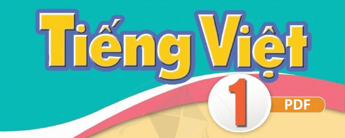 Sách giáo khoa Tiếng Việt lớp 1 PDF - Tải về miễn phí an toàn