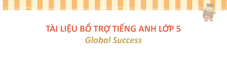 Tài liệu bổ trợ tiếng Anh lớp 5 Global Success miễn phí PDF