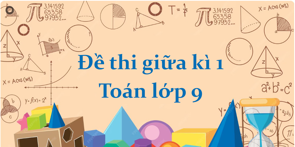 Đề thi giữa kì 1 Toán lớp 9 Kết nối tri thức kèm file PDF miễn phí