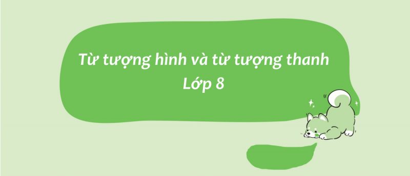Từ tượng hình và từ tượng thanh lớp 8 – Giải bài tập trong SGK