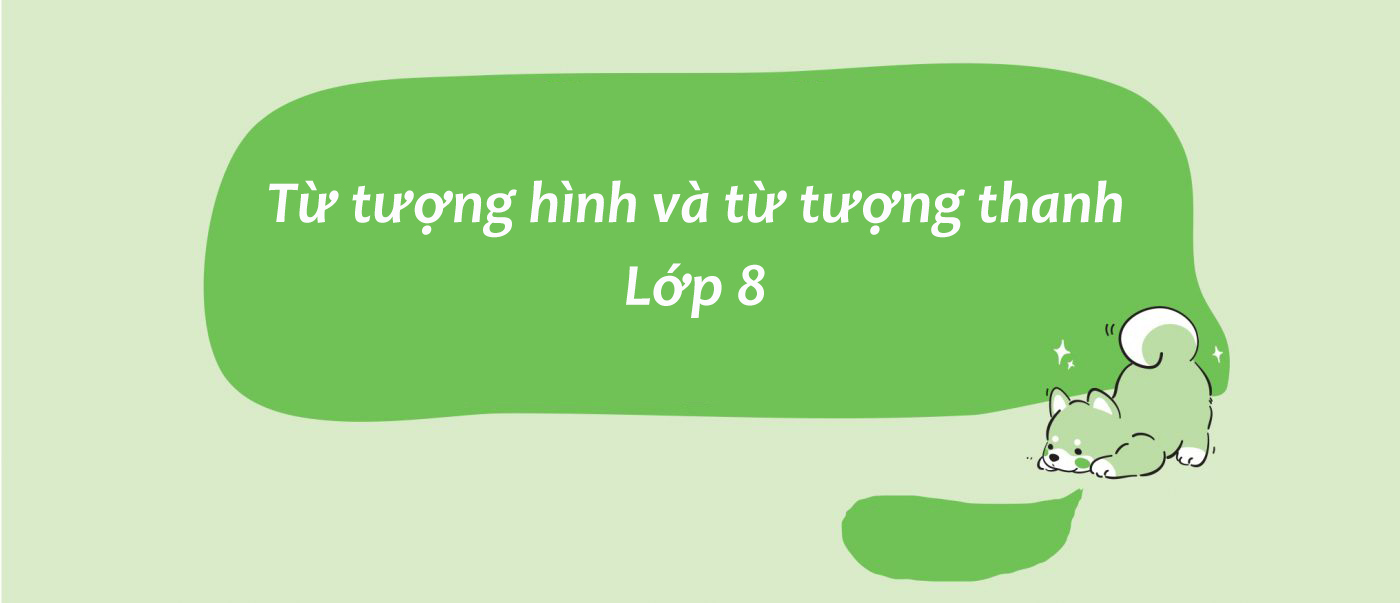 Từ tượng hình và từ tượng thanh lớp 8 – Giải bài tập trong SGK