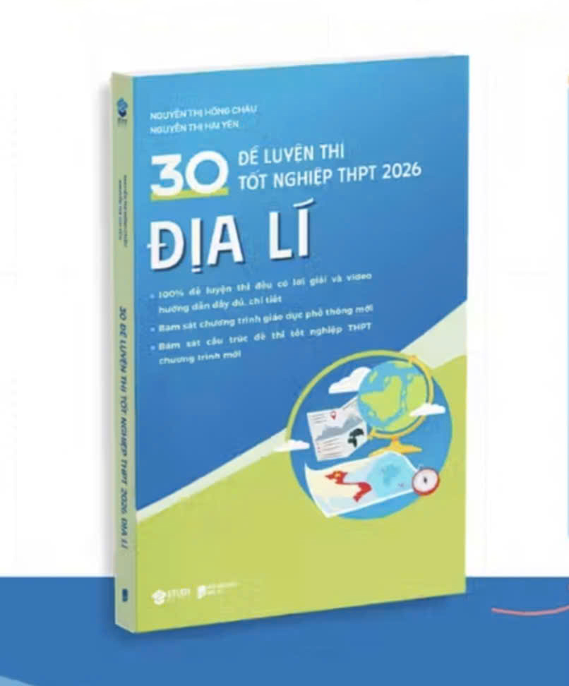 Cuốn sách 30 đề luyện thi tốt nghiệp THPT 2026 môn Địa Lí