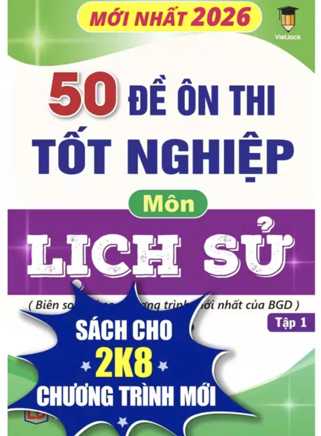 Cuốn sách 50 đề ôn thi tốt nghiệp môn Lịch Sử - Tập 1