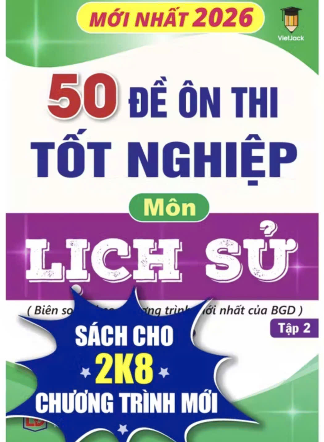Cuốn sách 50 đề ôn thi tốt nghiệp môn Lịch Sử - Tập 2