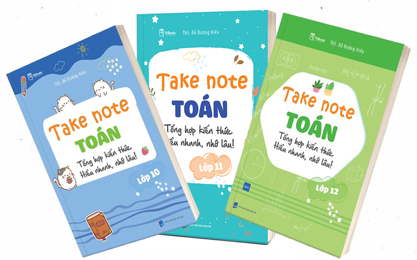 Bộ sách Take Note Toán THPT giúp học sinh ôn lại toàn bộ kiến thức Toán trong suốt chương trình cấp 3