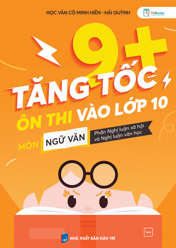 Cuốn sách Tăng Tốc 9+ Ôn Thi Vào Lớp 10 Môn Ngữ Văn – Phần Nghị luận xã hội & Nghị luận văn học