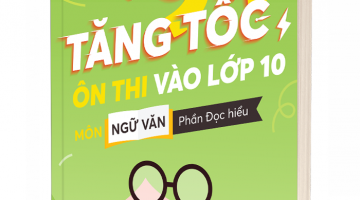 Bìa 3D cuốn Tăng tốc 9+ ôn thi vào 10 Môn ngữ văn Phần đọc hiểu