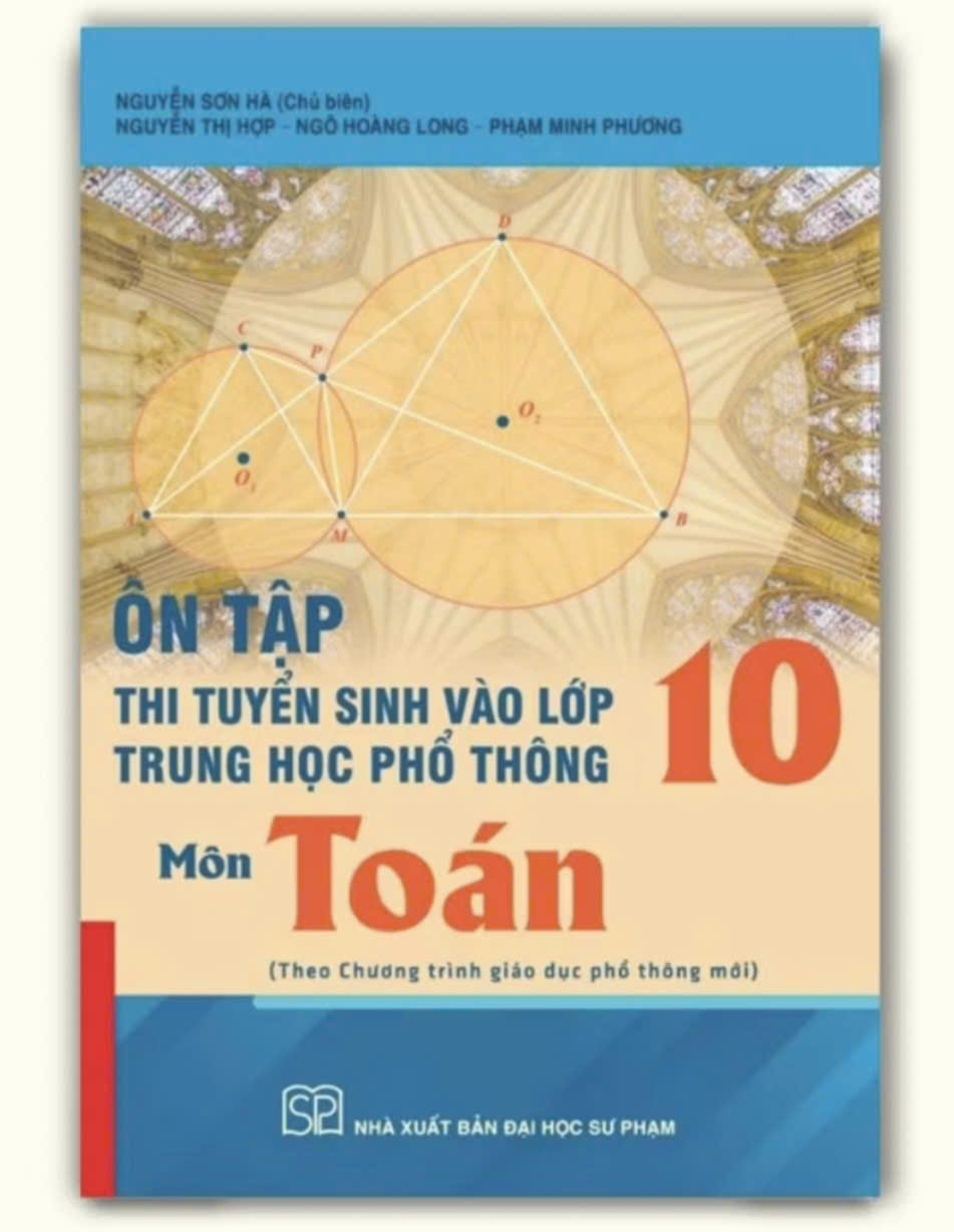 Cuốn sách Ôn tập thi tuyển sinh vào lớp 10 THPT môn Toán