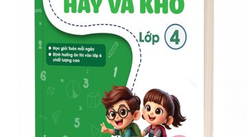 365 Bài Toán Hay Và Khó Lớp 4