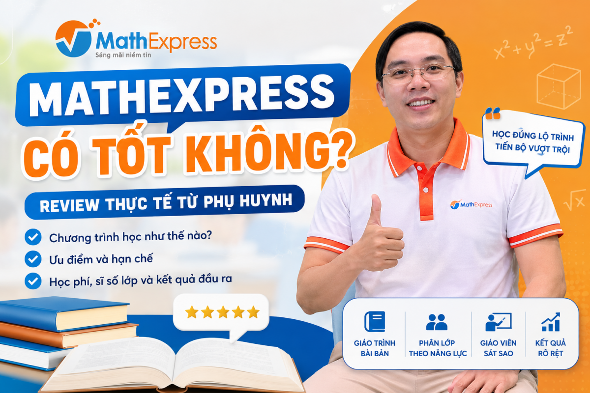 MathExpress có tốt không? Review thực tế từ phụ huynh có con theo học