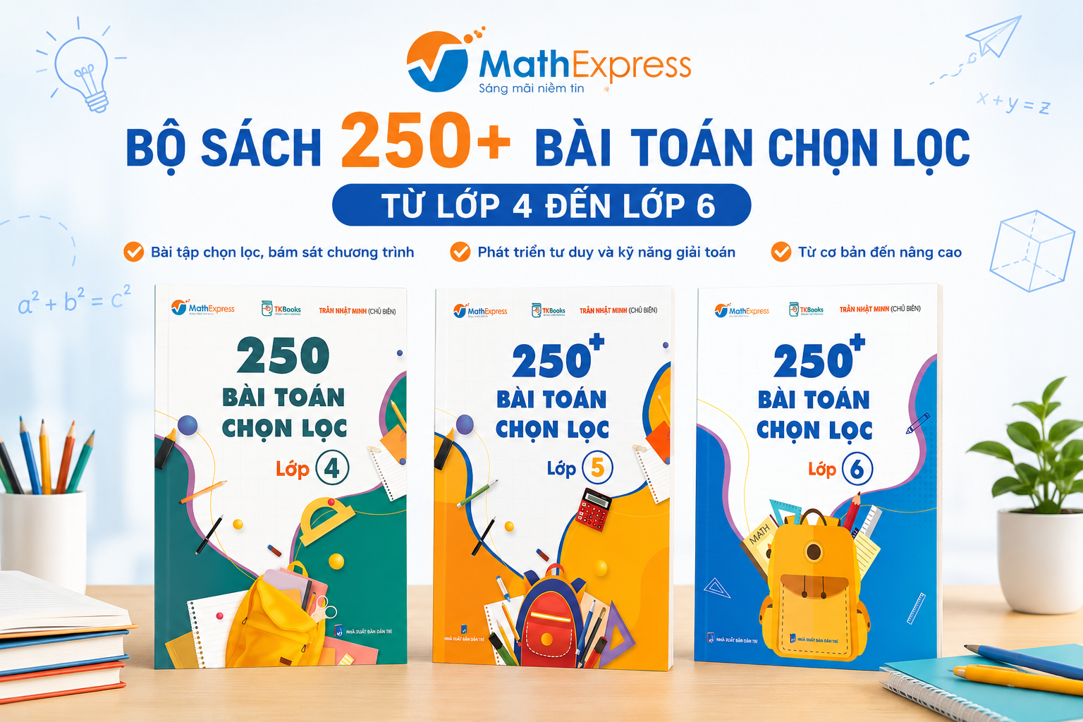 Bộ sách 250 bài toán chọn lọc lớp 4 - 5 - 6 của thầy Trần Nhật Minh
