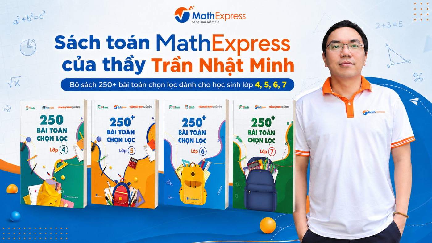 Sách toán MathExpress do thầy Trần Nhật Minh làm chủ biên