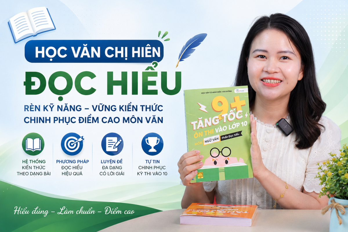 Học văn chị Hiên đọc hiểu: Ôn đúng trọng tâm vào lớp 10