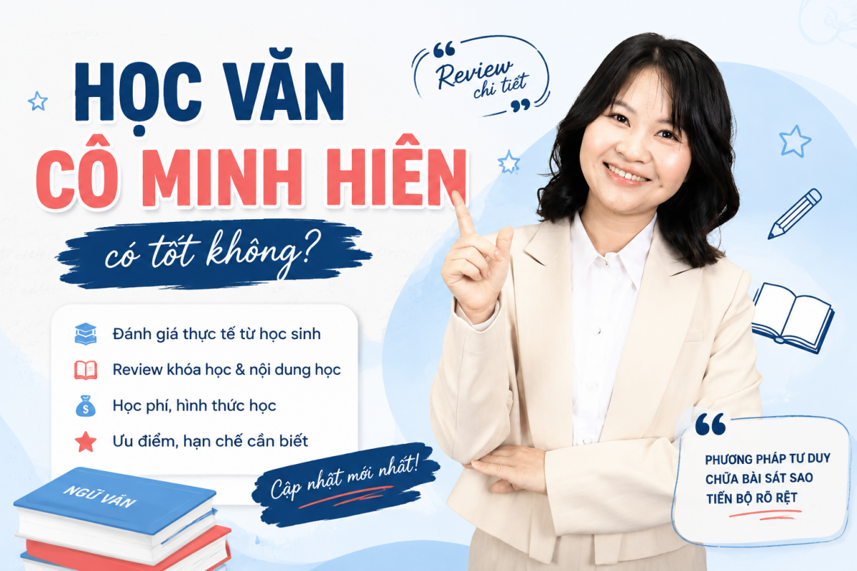 Học Văn cô Minh Hiên có tốt không? Review chi tiết các khóa học và học phí