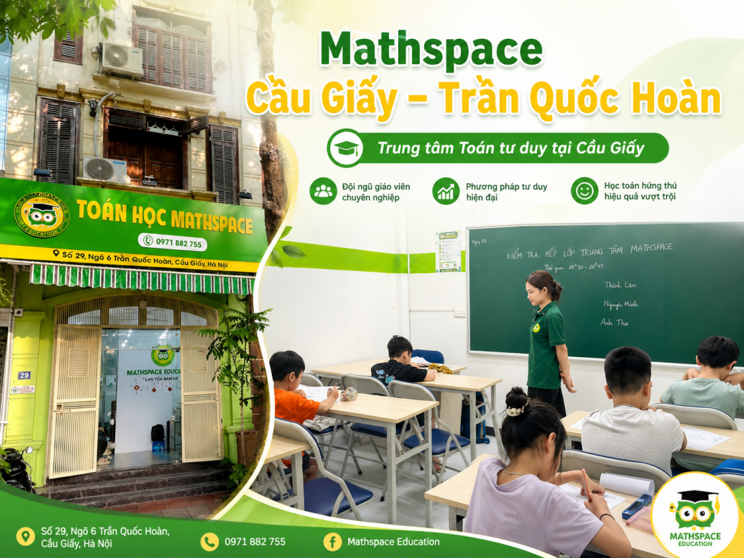 Trung tâm Mathspace Cầu Giấy – Trần Quốc Hoàn: Địa chỉ ôn thi CLC tại Cầu Giấy