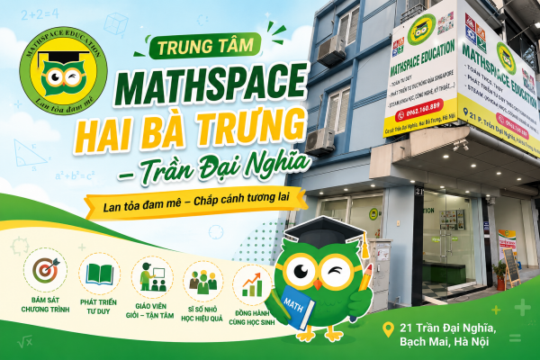 Trung tâm Mathspace Hai Bà Trưng – Trần Đại Nghĩa