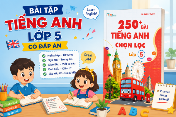 Bài tập Tiếng Anh lớp 5 có đáp án, lời giải chi tiết theo từng dạng