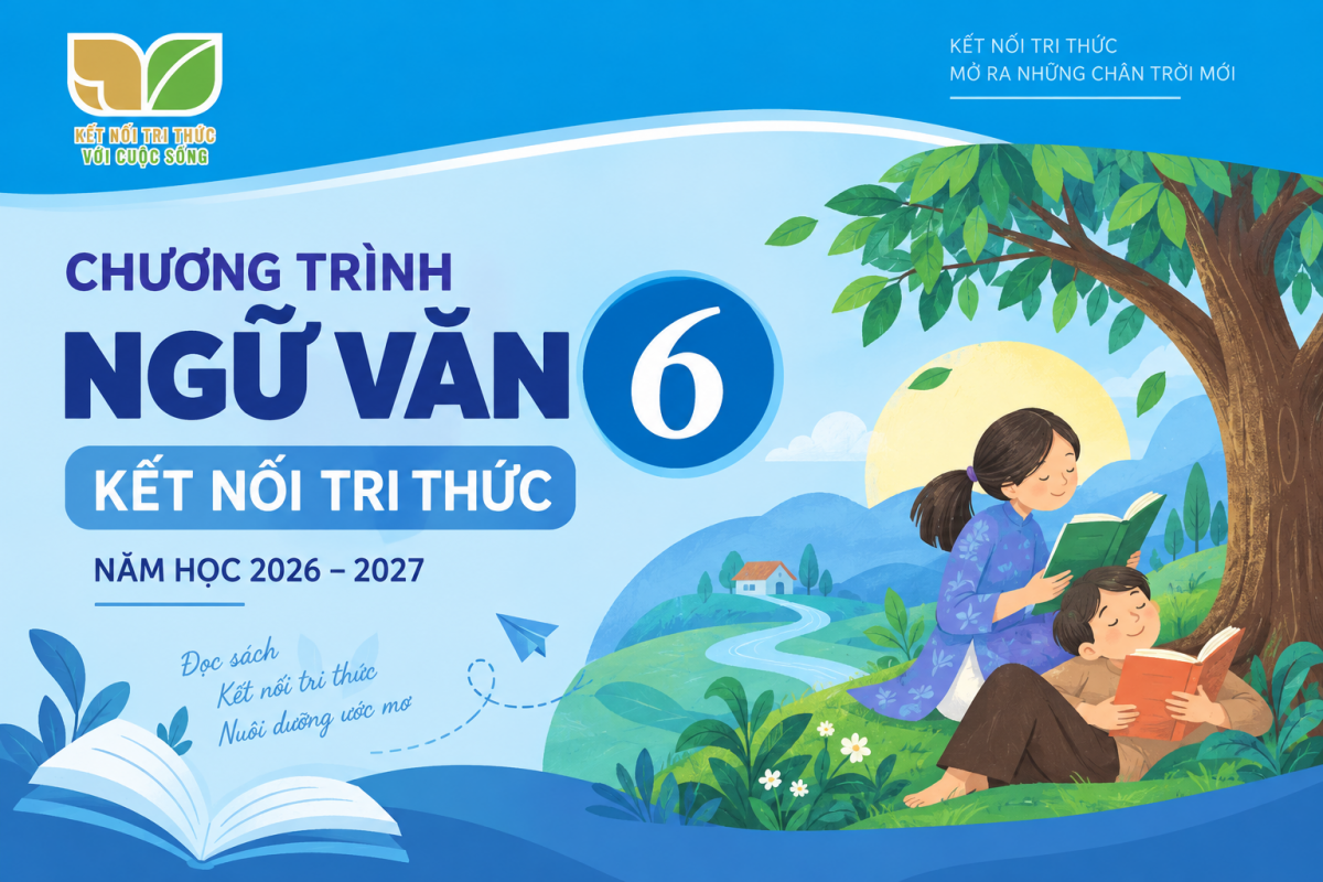 Chương trình Ngữ Văn lớp 6 Kết nối tri thức năm học 2026 – 2027