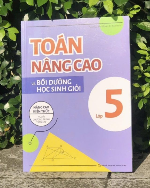 Cuốn sách Toán Nâng Cao Và Bồi Dưỡng Học Sinh Giỏi Lớp 5